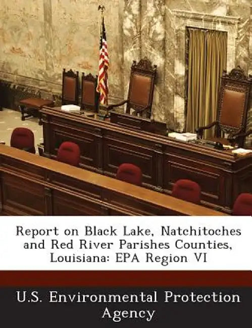 Report on Black Lake, Natchitoches and Red River Parishes Counties, Louisiana: EPA Region VI by U S Environmental Protection Agency