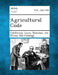 Agricultural Code by Statutes Etc [From O. California Laws