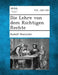 Die Lehre Von Dem Richtigen Rechte by Rudolf Stammler