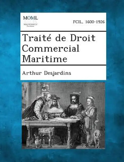 Traite de Droit Commercial Maritime by Arthur Desjardins