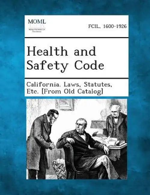Health and Safety Code by Statutes Etc [From O. California Laws