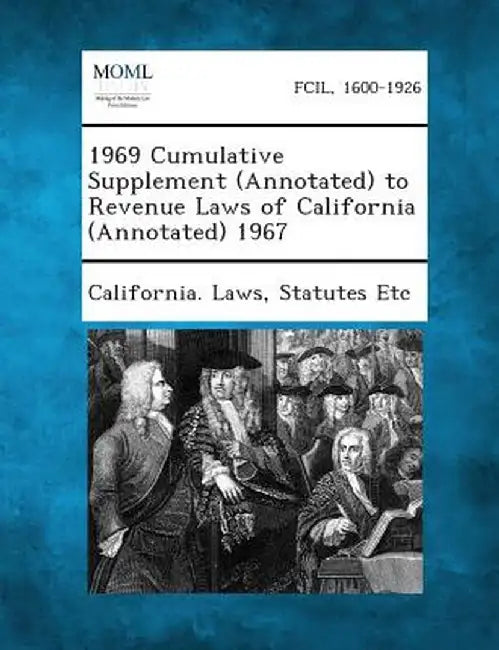 1969 Cumulative Supplement (Annotated) to Revenue Laws of California (Annotated) 1967 by Statutes Etc California Laws