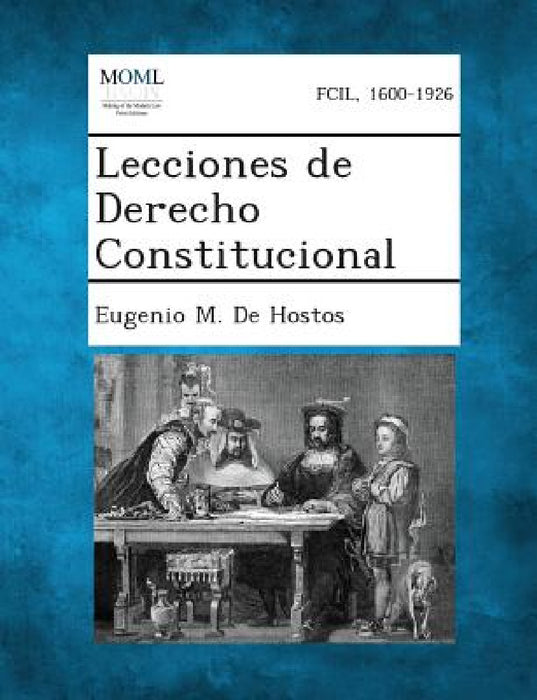 Lecciones de Derecho Constitucional by Eugenio M. De Hostos