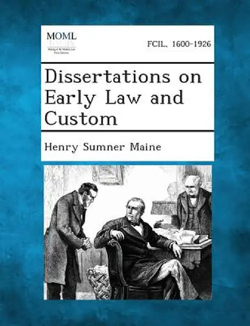 Dissertations on Early Law and Custom by Henry James Sumner Maine