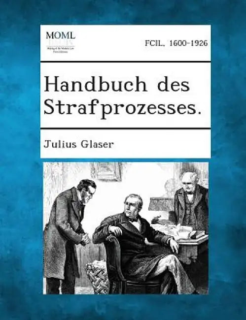 Handbuch Des Strafprozesses. by Julius Glaser
