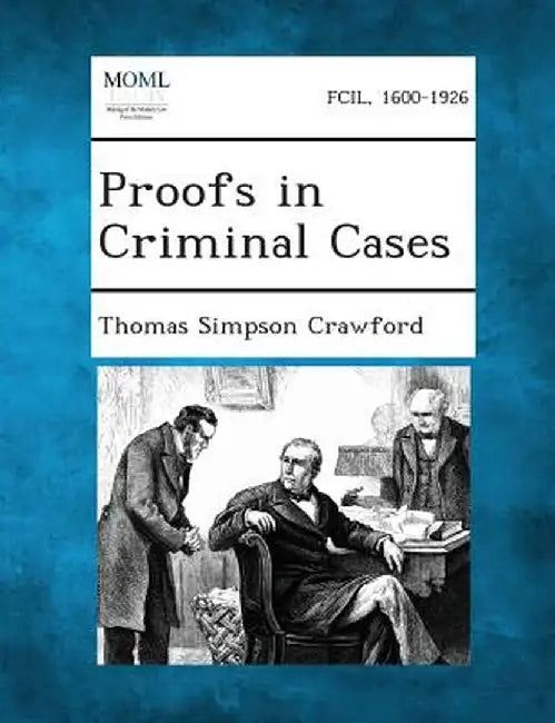Proofs in Criminal Cases by Thomas Simpson Crawford