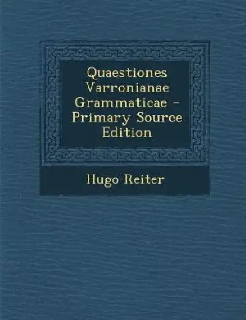 Quaestiones Varronianae Grammaticae by Hugo Reiter