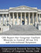 Crs Report for Congress: Conflict Minerals in Central Africa: U.S. and International Responses by Nicolas Cook, Congressional Research Service the Libr