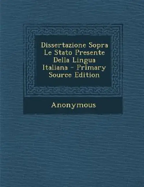 Dissertazione Sopra Le Stato Presente Della Lingua Italiana by Anonymous