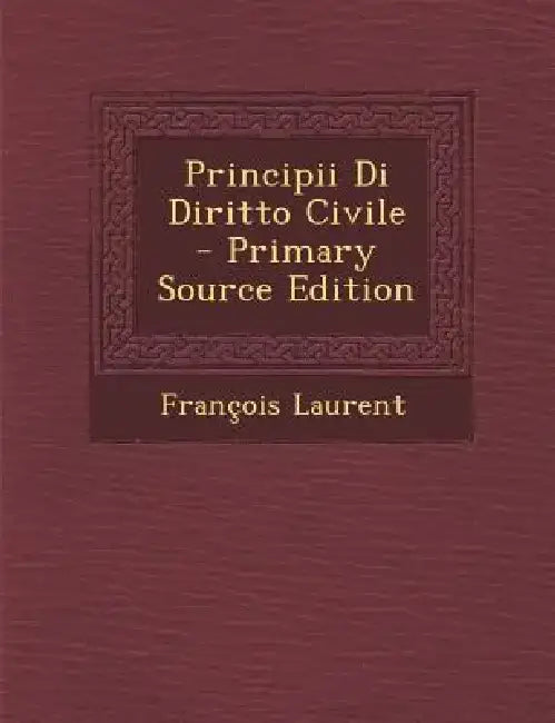 Principii Di Diritto Civile by Francois Laurent
