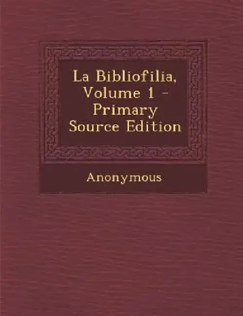 La Bibliofilia, Volume 1 by Anonymous