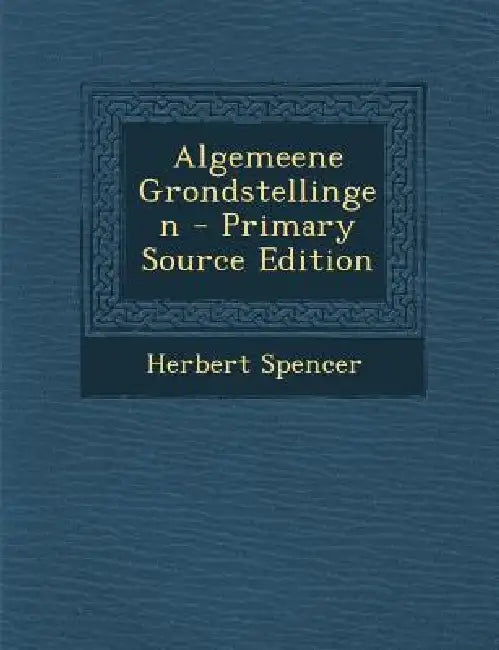 Algemeene Grondstellingen by Herbert Spencer