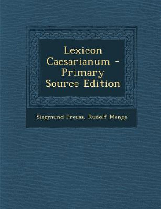 Lexicon Caesarianum by Siegmund Preuss, Rudolf Menge