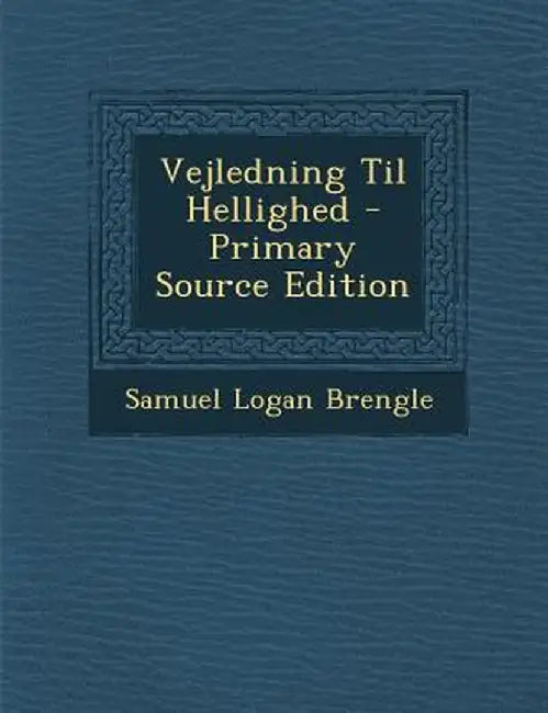 Vejledning Til Hellighed by Samuel Logan Brengle