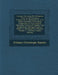 Lexicon Vniversae Rei Nvmariae Vetervm Et Praecipve Graecorvm Ac Romanorvm: Cvm Observationibvs Antiqvariis Geographicis Chronologicis Historicis Crit by Johann Christoph Rasche