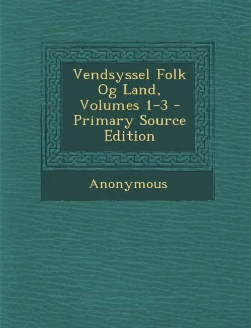 Vendsyssel Folk Og Land, Volumes 1-3 by Anonymous