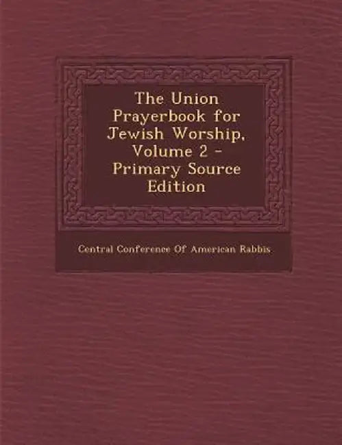 Union Prayerbook for Jewish Worship, Volume 2 by Central Conference of American Rabbis