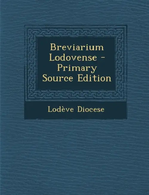 Breviarium Lodovense by Lodève Diocese