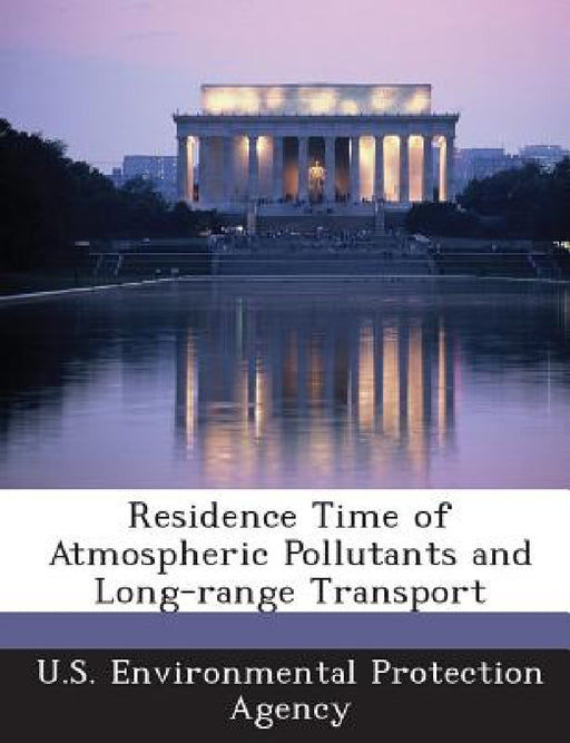 Residence Time of Atmospheric Pollutants and Long-Range Transport by U S Environmental Protection Agency