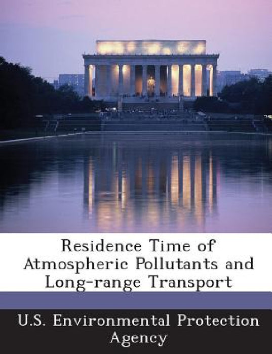 Residence Time of Atmospheric Pollutants and Long-Range Transport by U S Environmental Protection Agency