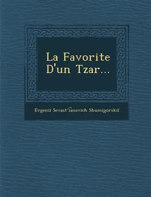 La Favorite D'Un Tzar... by Evgeni Shumigorski