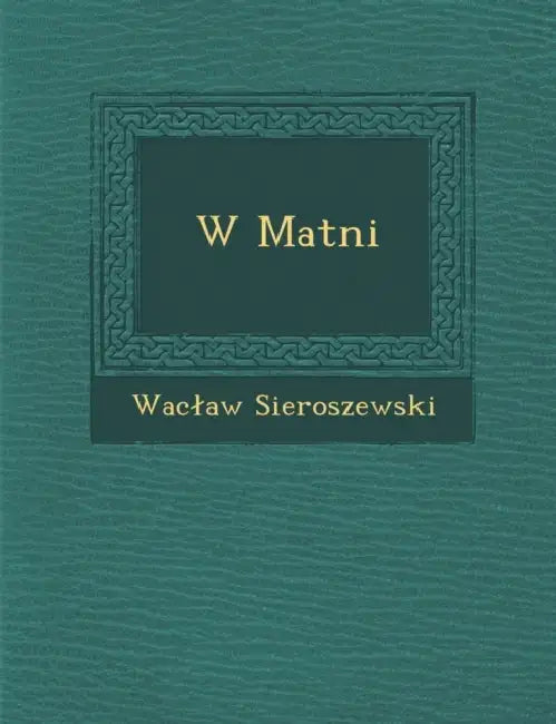 W Matni by Wac Aw Sieroszewski
