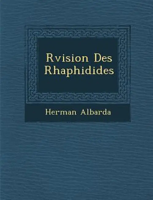 R Vision Des Rhaphidides by Herman Albarda