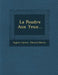 La Poudre Aux Yeux... by Eugene Labiche