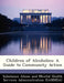 Children of Alcoholics: A Guide to Community Action by Substance Abuse and Mental Health Servic