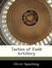Tactics of Field Artillery by Oliver Spaulding