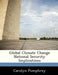 Global Climate Change National Security Implications by Carolyn Pumphrey