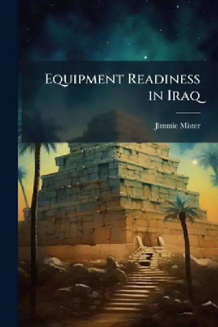 Equipment Readiness in Iraq by Jimmie Mister