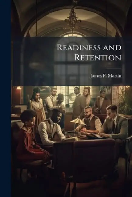 Readiness and Retention: Effects of Downsizing and Increased Operations Tempo by James F. Martin