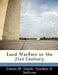 Land Warfare in the 21st Century by James M. Dubik, Gordon R. Sullivan