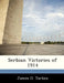 Serbian Victories of 1914 by James O. Tarbox