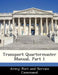 Transport Quartermaster Manual, Part 1 by Army Port and Service Command