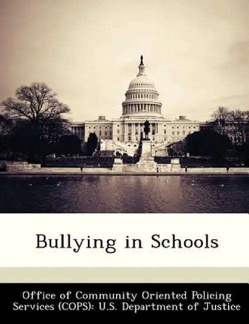 Bullying in Schools by Office of Community Oriented Policing Se