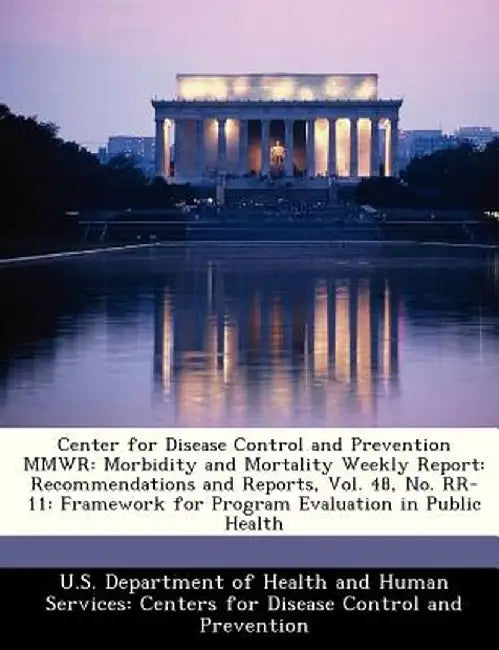 Center for Disease Control and Prevention Mmwr: Morbidity and Mortality Weekly Report: Recommendations and Reports, Vol. 48, No. RR-11: Framework for