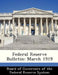Federal Reserve Bulletin: March 1919 by Board of Governors of the Federal Reserv