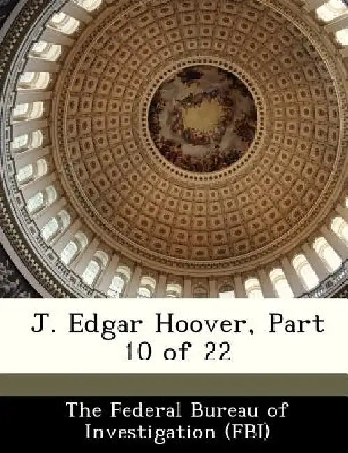 J. Edgar Hoover, Part 10 of 22 by The Federal Bureau of Investigation (Fbi