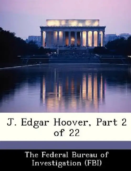 J. Edgar Hoover, Part 2 of 22 by The Federal Bureau of Investigation (Fbi