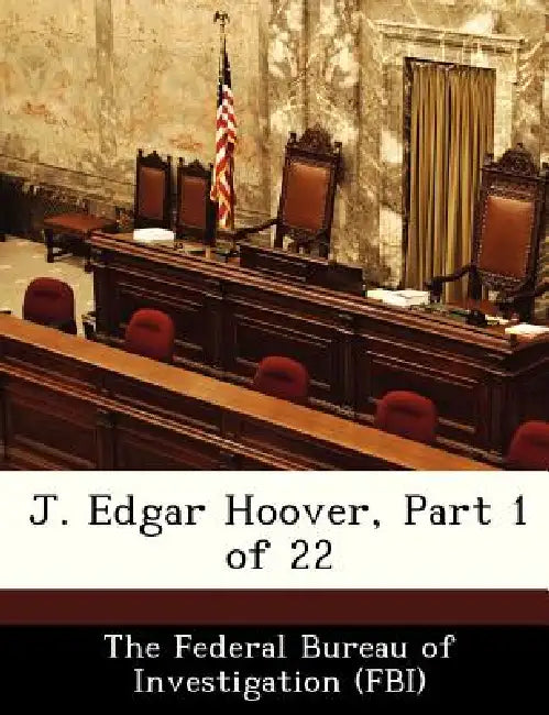 J. Edgar Hoover, Part 1 of 22 by The Federal Bureau of Investigation (Fbi