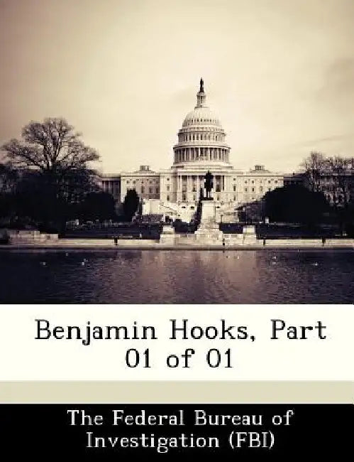 Benjamin Hooks, Part 01 of 01 by The Federal Bureau of Investigation (Fbi