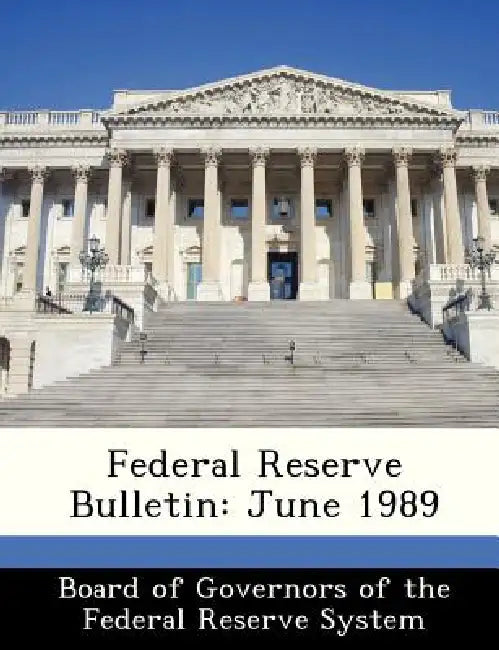 Federal Reserve Bulletin: June 1989 by Board of Governors of the Federal Reserv