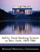 Safety Fund Banking System in New York, 1829-1866 by National Monetary Commission