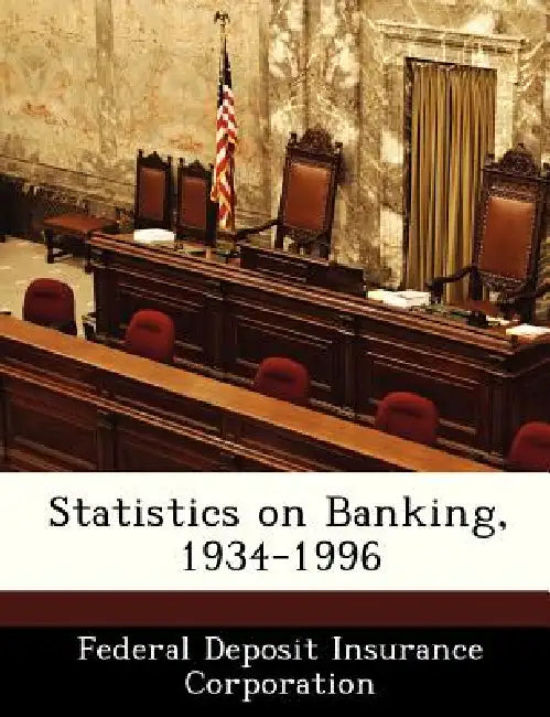 Statistics on Banking, 1934-1996 by Federal Deposit Insurance Corporation