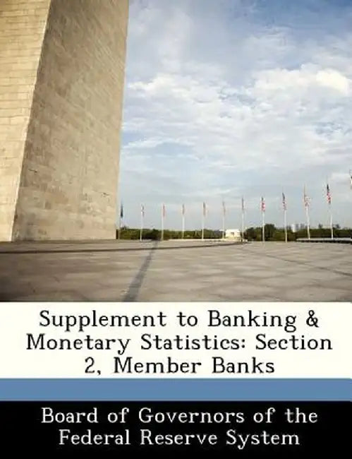 Supplement to Banking & Monetary Statistics: Section 2, Member Banks