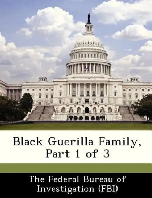 Black Guerilla Family, Part 1 of 3 by The Federal Bureau of Investigation (Fbi