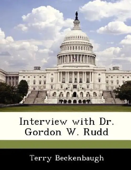 Interview with Dr. Gordon W. Rudd by Terry Beckenbaugh