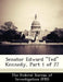 Senator Edward Ted Kennedy, Part 1 of 27 by The Federal Bureau of Investigation (Fbi